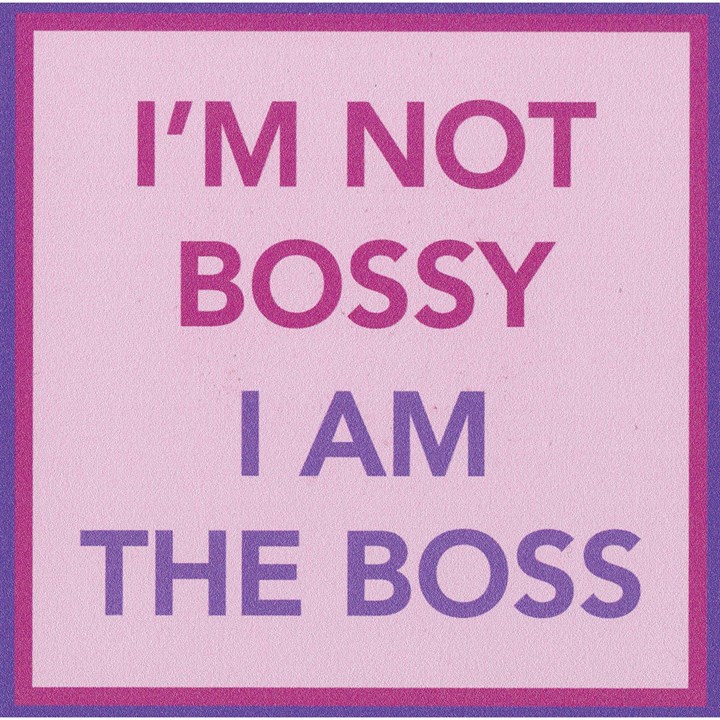 I’m Not Bossy, I am the Boss Coaster